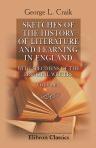 Sketches of the History of Literature and Learning in England. With Specimens of the Principal Writers. From the Norman Conquest to the Accession of Elizabeth. Volume I
