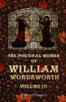 The Poetical Works of William Wordsworth. Edited with Memoir by Edward Dowden. In Seven Volumes. Volume 3