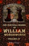 The Poetical Works of William Wordsworth. Edited with Memoir by Edward Dowden. In Seven Volumes. Volume 4