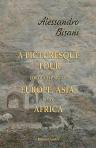 A Picturesque Tour through Part of Europe, Asia, and Africa. Containing Many New Remarks on the Present State of Society, Remains of Ancient Edifices, etc. With Plates, after Designs by James Stuart