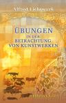 Übungen in der Betrachtung von Kunstwerken. Nach Versuchen mit einer Schulklasse herausgegeben von der Lehrervereinigung zur Pflege der künstlerischen Bildung