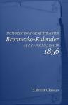 Humoristisch-gemüthlicher Brennecke-Kalender auf das Schaltjahr 1856. V. Jahrgang