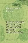 Recent Progress in the Study of Variation, Heredity, and Evolution