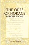 The Odes of Horace. In four books. Translated into English lyric verse. By Lord Ravensworth