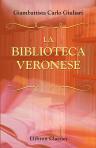 La biblioteca veronese. Lettera all'illustrissimo signore marchese Ottavio di Canossa