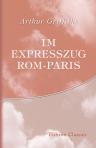 Im Expresszug Rom-Paris. Autorisierte Uebersetzung aus dem Englischen, von F. Mangold