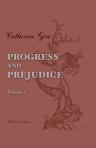 Progress and Prejudice. Volume 1