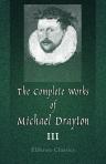 The Complete Works of Michael Drayton, Now First Collected. With Introductions and Notes by Richard Hooper. Volume 3. Polyolbion, and the Harmony of the Church