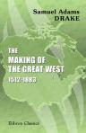 The Making of the Great West, 1512-1883