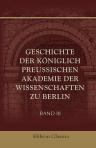 Geschichte der Königlich preussischen Akademie der Wissenschaften zu Berlin. Band III