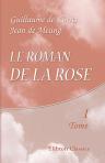 Le Roman de la Rose. Edition accompagnée d'une traduction en vers précédée d'une introduction, notices historiques et critiques; Suivie de notes et d'un glossaire par Pierre Marteau. Tome 1