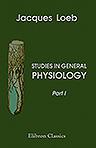Studies in General Physiology. Part 1