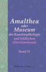 Amalthea oder Museum der Kunstmythologie und bildlichen Altertumskunde. Band II