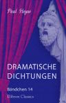Dramatische Dichtungen. Bändchen 14. Drei einaktige Trauerspiele und ein Lustspiel (1883 - 1884)