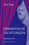 Dramatische Dichtungen. Bändchen 30. Drei neue Einakter