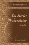 Die Mörder Wallensteins. Band I