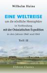 Eine Weltreise um die nördliche Hemisphäre in Verbindung mit der Ostasiatischen Expedition in den Jahren 1860 und 1861. Teil 2