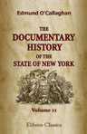 The Documentary History of the State of New York. Arranged under direction of the Hon. Christopher Morgan. Volume 2