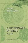 A Dictionary of Birds. By Alfred Newton. Assisted by Hans Gadow. Part 4. (Sheathbill - Zygodactyli, together with Index and Introduction)