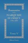 Souvenirs de la Marquise de Créquy. 1710 à 1803. Nouvelle édition, revue, corrigée et augmentée. Tome 5
