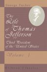 The Life of Thomas Jefferson, Third President of the United States. With Parts of his Correspondence Never Before Published, and Notices of his Opinions on Questions of Civil Government, National Policy, and Constitutional Law. Volume 1