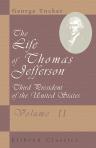 The Life of Thomas Jefferson, Third President of the United States. With Parts of his Correspondence Never Before Published, and Notices of his Opinions on Questions of Civil Government, National Policy, and Constitutional Law. Volume 2