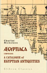 Ægyptiaca, Comprising a Catalogue of Egyptian Antiquities. Collected in the years 1856, 1857, and now deposited in the Museum of the University of Sydney
