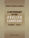 A Dictionary of the English Language. Founded on that of Dr. Samuel Johnson as edited by the Rev. H. J. Todd, M.A. Volume 1. Part 2