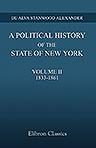 A Political History of the State of New York. Volume 2: 1833-1861