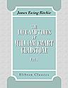 The Life and Times of William Ewart Gladstone. Part 1