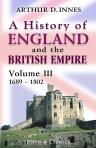 A History of England and the British Empire. In Four Volumes. Volume 3. 1689 - 1802