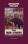 True Bear Stories. With Introductory Notes by David Starr Jordan