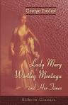 Lady Mary Wortley Montagu and Her Times