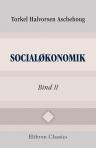 Socialøkonomik. En videnskabelig fremstilling af det Menneskelige samfunds økonomiske virksomhed. Bind 2