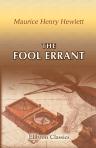The Fool Errant. Being the memoirs of Francis-Antony Strelley, Esq., citizen of Lucca
