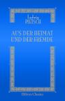 Aus der Heimat und der Fremde. Erlebtes und Gesehenes