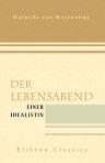 Der Lebensabend einer Idealistin. Nachtrag zu den 'Memoiren einer Idealistin'