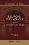 L'Europe et l'Amérique, depuis le congrès d'Aix-la-Chapelle. Tome 1