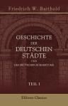 Geschichte der deutschen Städte und des deutschen Bürgertums. Teil 1: Vom Ursprunge deutscher Städte bis gegen den Schluss des 12. Jahrhunderts