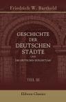 Geschichte der deutschen Städte und des deutschen Bürgertums. Teil 3: Vom Ende des grossen Zwischenreichs (1273) bis zum Höhestande der Zunftkämpfe (1332)