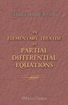 An Elementary Treatise on Partial Differential Equations. Designed for the Use of Students in the University