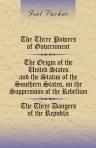 The Three Powers of Government. The Origin of the United States; and the Status of the Southern States, on the Suppression of the Rebellion. The Three Dangers of the Republic. Lectures delivered in the Law School of Harvard College, and in Dartmouth Colle