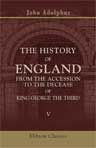 The History of England, from the Accession to the Decease of King George the Third. In Seven Volumes. Volume 5