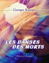 Les danses des morts. Dissertations et recherches historiques, philosophiques, littéraires et musicales sur les divers monuments de ce genre qui existent ou qui ont existé tant en France qu'a l'étranger..
