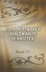 E. T. A. Hoffmann's ausgewählte Schriften. Band IV. Die Serapionsbrüder. Vierter Teil