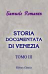 Storia documentata di Venezia. Tomo 3