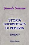 Storia documentata di Venezia. Tomo 4
