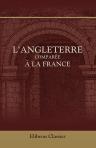 L'Angleterre comparée à la France sous les rapports constitutionnels, légaux, judiciaires, religieux, commerciaux, industriels, fiscaux, scientifiques, matériels, etc. Par un ancien avocat à la Cour de Cassation et au Conseil d'État