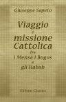 Viaggio e missione Cattolica fra i Mensâ i Bogos e gli Habab. Con un cenno geografico e storico dell'Abissinia. Volume unico