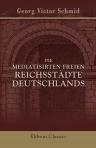 Die mediatisirten freien Reichsstädte Deutschlands